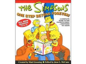 The Simpsons One Step Beyond Forever Groening, Matt/ McCann, Jesse Leon (Editor)/ McCann, Jesse Leon The Simpsons One Step Beyond Forever Groening, Matt/ McCann, Jesse Leon (Editor)/ McCann, Jesse Leon