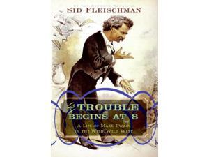 The Trouble Begins at 8 Fleischman, Sid The Trouble Begins at 8 Fleischman, Sid