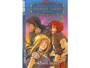 Wicked Lovely: Desert Tales 3 Wicked Lovely Marr, Melissa/ Xian Nu Studio (Illustrator) Wicked Lovely: Desert Tales 3 Wicked Lovely Marr, Melissa/ Xian Nu Studio (Illustrator)