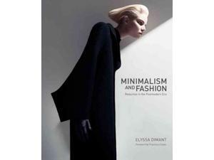 Minimalism and Fashion Dimant, Elyssa/ Costa, Francisco Seixas Da (Foreward By) Minimalism and Fashion Dimant, Elyssa/ Costa, Francisco Seixas Da (Foreward By)