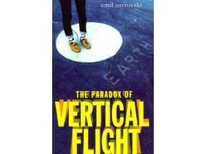 The Paradox of Vertical Flight Ostrovski, Emil The Paradox of Vertical Flight Ostrovski, Emil