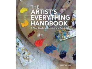The Artist's Everything Handbook Wilson, Kate The Artist's Everything Handbook Wilson, Kate
