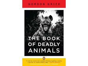 The Book of Deadly Animals The Book of Deadly Animals