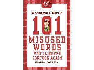 Grammar Girl's 101 Misused Words You'll Never Confuse Again 1 Fogarty, Mignon Grammar Girl's 101 Misused Words You'll Never Confuse Again 1 Fogarty, Mignon