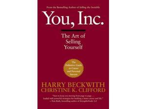 You, Inc. Warner Business Reprint Beckwith, Harry/ Clifford, Christine K. You, Inc. Warner Business Reprint Beckwith, Harry/ Clifford, Christine K.