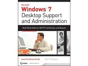 Windows 7 Desktop Support and Administration PAP/CDR Gibson, Darril Windows 7 Desktop Support and Administration PAP/CDR Gibson, Darril