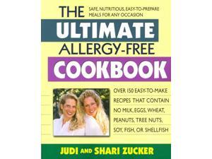The Ultimate Allergy-Free Cookbook 1 Zucker, Judi/ Zucker, Shari The Ultimate Allergy-Free Cookbook 1 Zucker, Judi/ Zucker, Shari