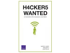 Hackers Wanted Libicki, Martin C./ Senty, David/ Pollak, Julia Hackers Wanted Libicki, Martin C./ Senty, David/ Pollak, Julia