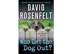Who Let the Dog Out? Andy Carpenter Rosenfelt, David Who Let the Dog Out? Andy Carpenter Rosenfelt, David