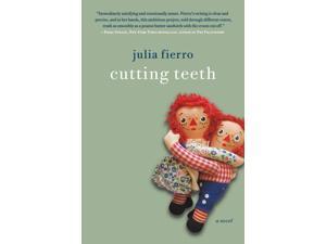 Cutting Teeth Reprint Fierro, Julia Cutting Teeth Reprint Fierro, Julia