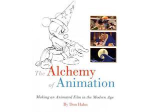 The Alchemy of Animation Hahn, Don The Alchemy of Animation Hahn, Don