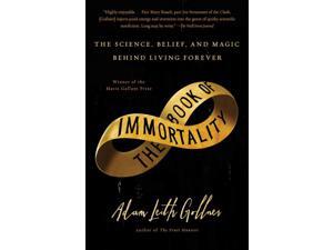 The Book of Immortality Reprint Gollner, Adam Leith The Book of Immortality Reprint Gollner, Adam Leith
