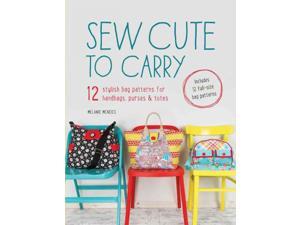 Sew Cute to Carry Mcneice, Melanie Sew Cute to Carry Mcneice, Melanie