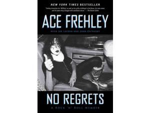 No Regrets Reprint Frehley, Ace/ Layden, Joseph/ Ostrosky, John No Regrets Reprint Frehley, Ace/ Layden, Joseph/ Ostrosky, John