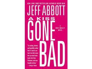 A Kiss Gone Bad Whit Mosley Abbott, Jeff A Kiss Gone Bad Whit Mosley Abbott, Jeff
