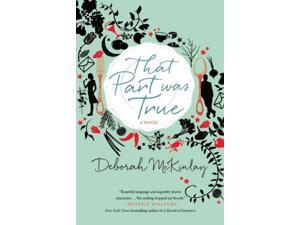 That Part Was True Reprint McKinlay, Deborah That Part Was True Reprint McKinlay, Deborah
