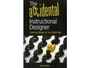 The Accidental Instructional Designer Bean, Cammy The Accidental Instructional Designer Bean, Cammy