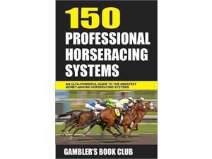 150 Professional Horseracing Systems Reprint Gambler's Book Club (Editor) 150 Professional Horseracing Systems Reprint Gambler's Book Club (Editor)