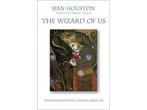 The Wizard of Us Houston, Jean/ Chopra, Deepak (Foreward By) The Wizard of Us Houston, Jean/ Chopra, Deepak (Foreward By)
