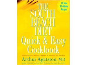 The South Beach Diet Quick & Easy Cookbook The South Beach Diet Agatston, Arthur, M.D. The South Beach Diet Quick & Easy Cookbook The South Beach Diet Agatston, Arthur, M.D.