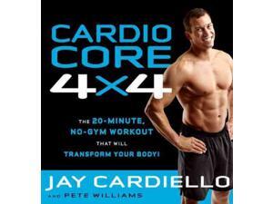 Cardio Core 4 X 4 Cardiello, Jay/ Williams, Pete Cardio Core 4 X 4 Cardiello, Jay/ Williams, Pete