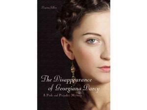The Disappearance of Georgianna Darcy Pride and Prejudice Mystery Jeffers, Regina The Disappearance of Georgianna Darcy Pride and Prejudice Mystery Jeffers, Regina