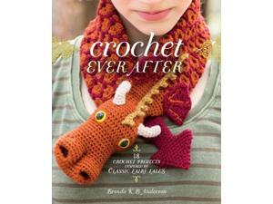 Crochet Ever After Anderson, Brenda K. B. Crochet Ever After Anderson, Brenda K. B.