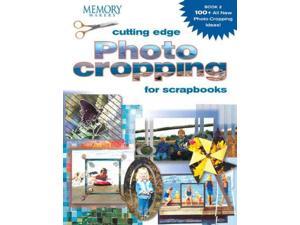 Cutting Edge Photo Cropping for Scrapbooks Memory Makers Books Cutting Edge Photo Cropping for Scrapbooks Memory Makers Books