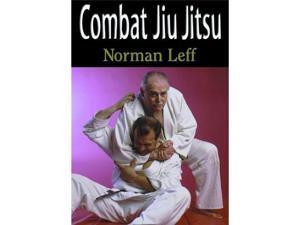 Combat Jiu Jitsu Book Norman Leff Grappling mma bjj atemi waza 0865681902 Combat Jiu Jitsu Book Norman Leff Grappling mma bjj atemi waza 0865681902