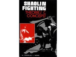 Shaolin Kung Fu Fighting Theories Concepts training equipment Book Douglas Wong chinese karate martial arts Shaolin Kung Fu Fighting Theories Concepts training equipment Book Douglas Wong chinese karate martial arts