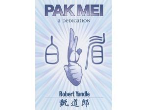 Pak Mei A Dedication Book Robert Yandle Dave Cater chinese martial arts kung fu Pak Mei A Dedication Book Robert Yandle Dave Cater chinese martial arts kung fu