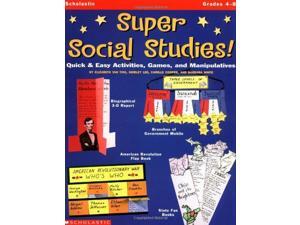 Super Social Studies!: Quick and Easy Activities, Games and Manipulatives (Grades 4-8) Super Social Studies!: Quick and Easy Activities, Games and Manipulatives (Grades 4-8)