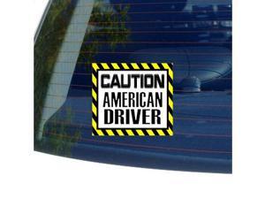 Caution American Driver Sticker - 5" (width) X 4.5" (height) Caution American Driver Sticker - 5" (width) X 4.5" (height)