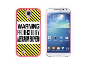 Warning Protected By Australian Shepherd - Snap On Hard Protective Case for Samsung Galaxy S4 - Pink Warning Protected By Australian Shepherd - Snap On Hard Protective Case for Samsung Galaxy S4 - Pink