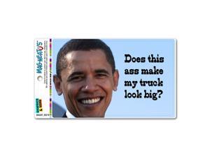Does This Ass Make My Truck Look Big - Anti Obama Funny MAG-NEATO'S™ Automotive Car Refrigerator Locker Vinyl Magnet Does This Ass Make My Truck Look Big - Anti Obama Funny MAG-NEATO'S™ Automotive Car Refrigerator Locker Vinyl Magnet