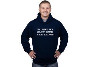 Im Why We Cant Have Nice Things Funny Mocking Unisex Pull Over Hoodie (Navy) -S Im Why We Cant Have Nice Things Funny Mocking Unisex Pull Over Hoodie (Navy) -S