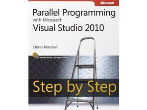 Parallel Programming with Microsoft Visual Studio 2010 Step by Step (Step by Step Developer) Parallel Programming with Microsoft Visual Studio 2010 Step by Step (Step by Step Developer)