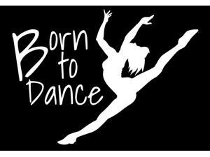 Born to Dance Dancing Custom Decal Sticker 7.5 inch Born to Dance Dancing Custom Decal Sticker 7.5 inch