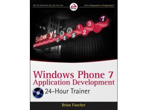 Windows Phone 7 Application Development: 24 Hour Trainer (Paperback) Windows Phone 7 Application Development: 24 Hour Trainer (Paperback)