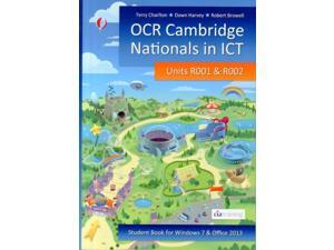 OCR Cambridge Nationals in ICT for Units R001 and R002 (Microsoft Windows 7 & Office 2013) (Paperback) OCR Cambridge Nationals in ICT for Units R001 and R002 (Microsoft Windows 7 & Office 2013) (Paperback)