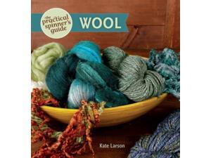 The Practical Spinner's Guide Larson, Kate The Practical Spinner's Guide Larson, Kate
