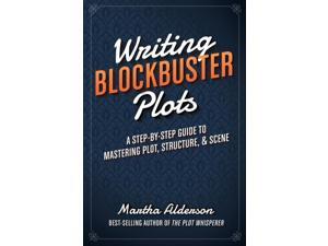 Writing Blockbuster Plots Alderson, Martha Writing Blockbuster Plots Alderson, Martha