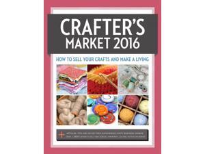 2016 Crafter's Market Crafters Market 2 Bogert, Kerry (Editor) 2016 Crafter's Market Crafters Market 2 Bogert, Kerry (Editor)