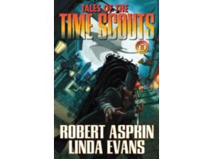 Tales of the Time Scouts Asprin, Robert/ Evans, Linda Tales of the Time Scouts Asprin, Robert/ Evans, Linda