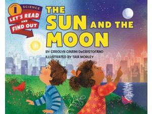 The Sun and the Moon Let's-Read-and-Find-Out Science. Stage 1 Decristofano, Carolyn Cinami/ Morley, Taia (Illustrator) The Sun and the Moon Let's-Read-and-Find-Out Science. Stage 1 Decristofano, Carolyn Cinami/ Morley, Taia (Illustrator)