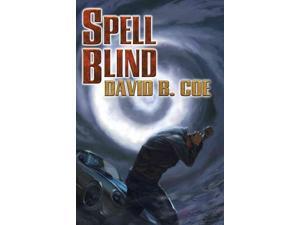 Spell Blind Case Files of Justis Fearsson Coe, David B. Spell Blind Case Files of Justis Fearsson Coe, David B.