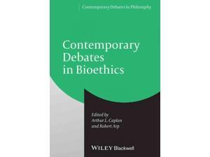 Contemporary Debates in Bioethics (Contemporary Debates in Philosophy) Contemporary Debates in Bioethics (Contemporary Debates in Philosophy)