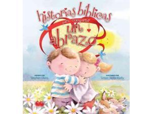 Historias biblicas para compartir un abrazo / Bible Stories that End with a Hug (SPANISH) Historias biblicas para compartir un abrazo / Bible Stories that End with a Hug (SPANISH)