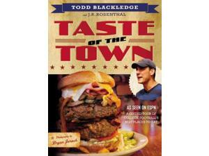 Taste of the Town Blackledge, Todd/ Rosenthal, J. R./ Jaroch, Bryan (Photographer) Taste of the Town Blackledge, Todd/ Rosenthal, J. R./ Jaroch, Bryan (Photographer)