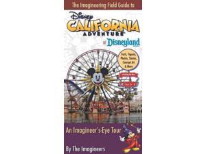 The Imagineering Field Guide to Disney California Adventure at Disneyland Resort The Imagineering Field Guide to Disney California Adventure at Disneyland Resort